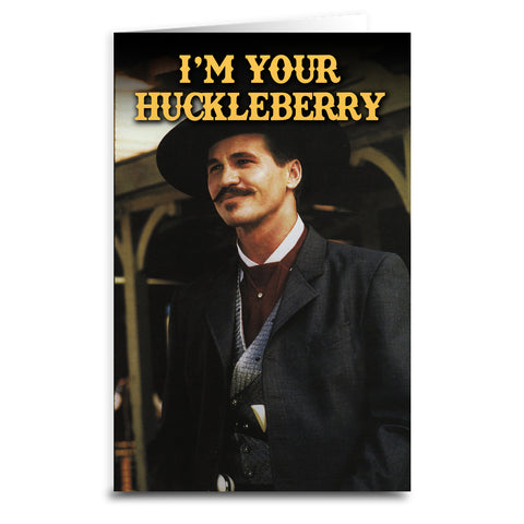Tombstone "I'm Your Huckleberry" Card